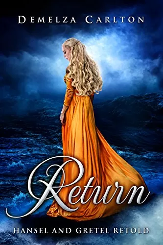 Return: Hansel and Gretel Retold (Romance a Medieval Fairytale #10) by Demelza Carlton