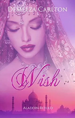 Wish: Aladdin Retold (Romance a Medieval Fairytale #11) by Demelza Carlton