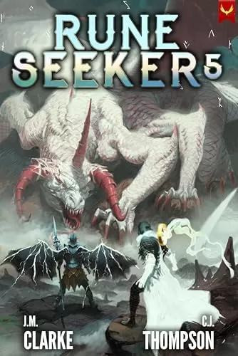 Rune Seeker 5: A LitRPG Adventure (Rune Seeker #5) by J.M. Clarke, C.J. Thompson