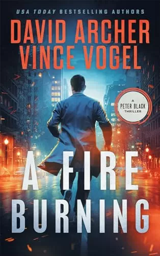 A Fire Burning (Peter Black #9) by David Archer, Vince Vogel