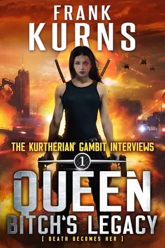 Queen Bitch's Legacy: Death Becomes Her (The Kurtherian Gambit Interviews #1) by Michael Anderle, Frank Kurns
