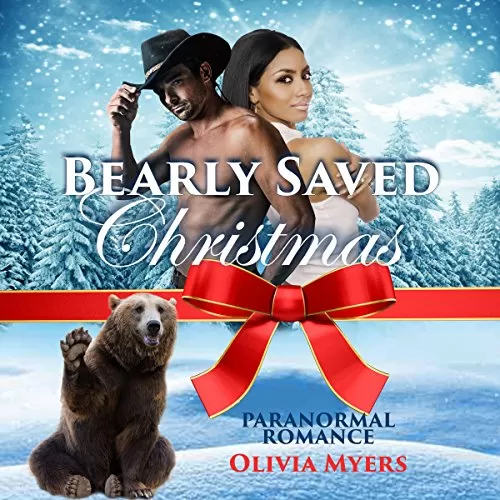 Bearly Saved Christmas by livia Myers Olivia Myers