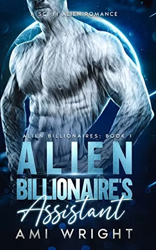 Alien Billionaire's Assistant (Alien Billionaires #1) by Ami Wright
