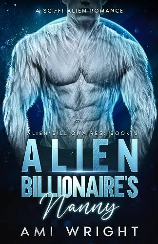 Alien Billionaire's Nanny (Alien Billionaires #3) by Ami Wright