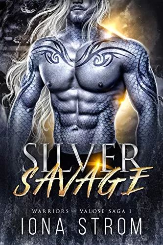 Silver Savage (Warriors of Valose #1) by Iona Strom