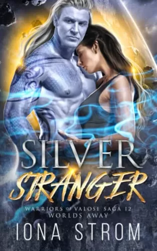 Silver Stranger: Worlds Away (Warriors of Valose #12) by Iona Strom