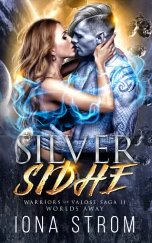 Silver Sidhe: Worlds Away (Warriors of Valose #11) by Iona Strom