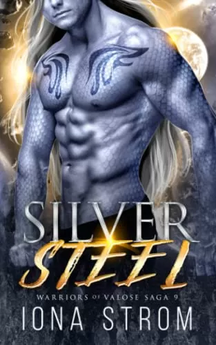 Silver Steel: A SciFi Alien Romance (Warriors of Valose #9) by Iona Strom