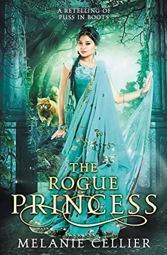 The Rogue Princess: A Retelling of Puss in Boots (Return to the Four Kingdoms #5) by Melanie Cellier