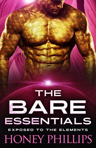 The Bare Essentials: A SciFi Alien Romance (Exposed to the Elements #2) by Honey Phillips