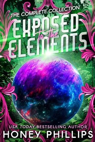 Exposed to the Elements: The Complete Collection (Exposed to the Elements) by Honey Phillips