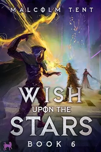 Wish Upon the Stars 6: A Cultivation LitRPG Adventure (Wish Upon the Stars #6) by Malcolm Tent