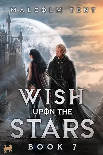 Wish Upon the Stars 7: A Cultivation LitRPG Adventure (Wish Upon the Stars #7) by Malcolm Tent