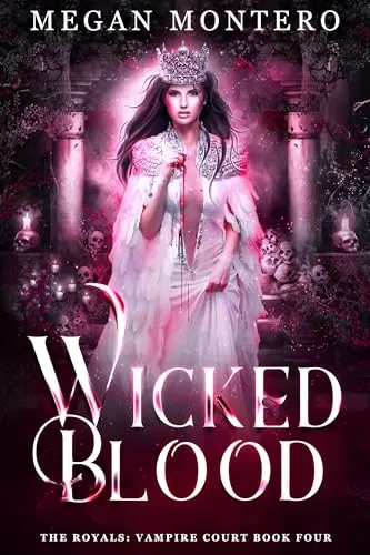 Wicked Blood (The Royals: Vampire Court #4) by Megan Montero