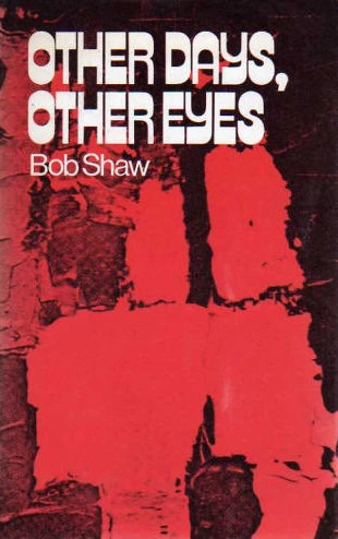Other Days, Other Eyes by Bob Shaw