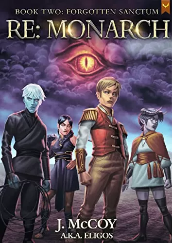 Monarch II: Forgotten Sanctum (RE: Monarch #2) by J. McCoy