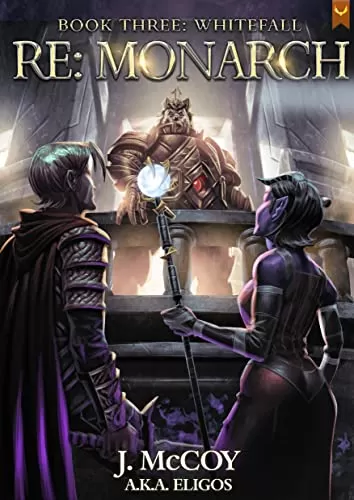 Monarch III: Whitefall (RE: Monarch #3) by J. McCoy