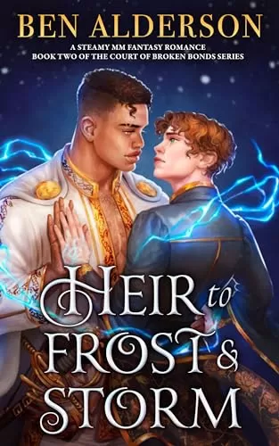 Heir to Frost and Storm (Court of Broken Bonds #2) by Ben Alderson