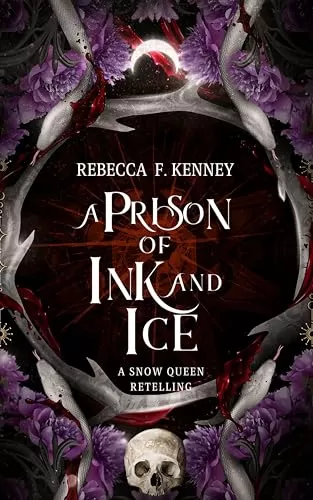A Prison of Ink and Ice: A Snow Queen Retelling (Wicked Darlings #4) by Rebecca F. Kenney