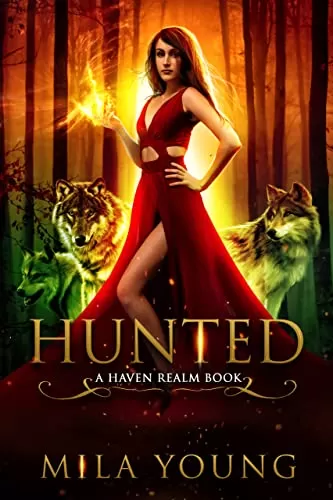 Hunted: Red Riding Hood Retelling (Haven Realm Chronicles #1) by Mila Young