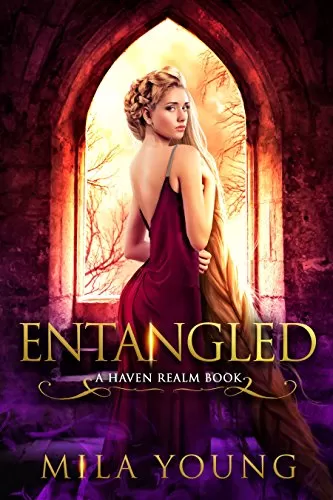 Entangled: Rapunzel Retelling (Haven Realm Chronicles #3) by Mila Young