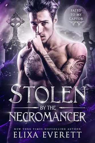 Stolen by the Necromancer (Fated to my Captor) by Elixa Everett