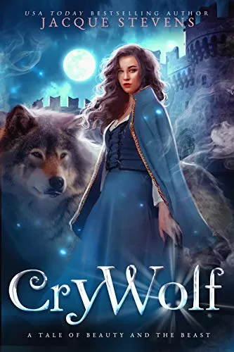 Cry Wolf: A Young Adult Shifter Fairytale Retelling (HighTower Beauty and the Beast #1) by Jacque Stevens