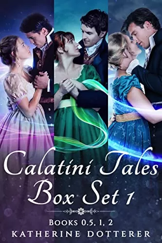 Calatini Tales Box Set 1: Books 0.5, 1, 2 (Calatini Tales) by Katherine Dotterer