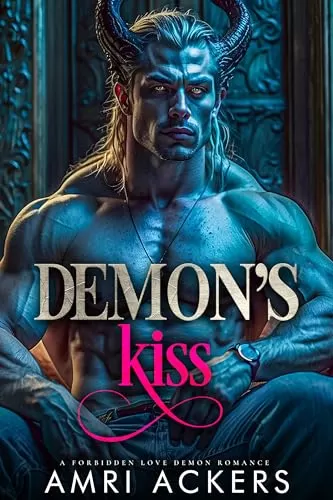 Demon's Kiss: A Forbidden Love Demon Romance by Amri Ackers