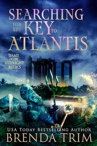 Searching for the Key to Atlantis: Dame of the Midnight Relics (Midlife Mysteries & Magic #46) by Brenda Trim