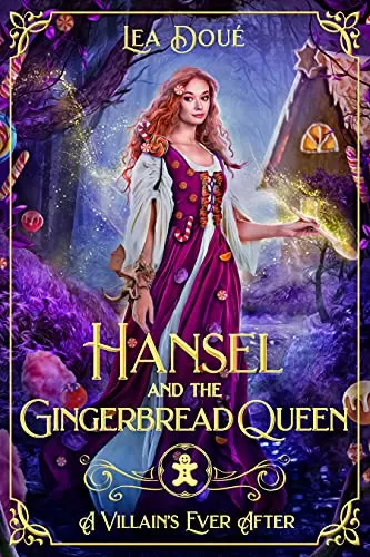 Hansel and the Gingerbread Queen: A Retelling of Hansel and Gretel (A Villain's Ever After) by Lea Doué