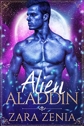 Alien Aladdin: A Sci-Fi Alien Fairy Tale Romance (Trilyn Alien Fairy Tales #4) by Zara Zenia