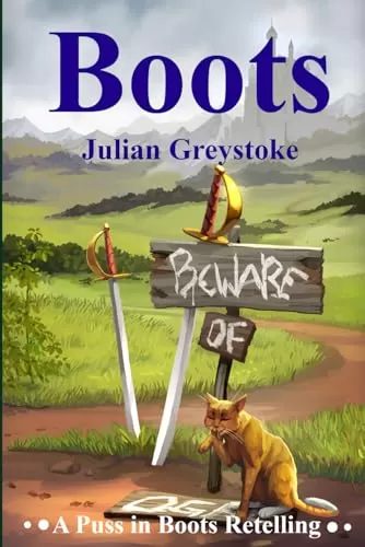 Boots: A Puss In Boots Retelling by Julian Greystoke