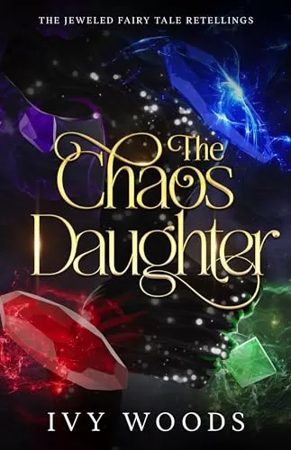 The Chaos Daughter: A Dark Anastasia Retelling (The Jeweled Fairy Tale Retellings #1) by Ivy Woods