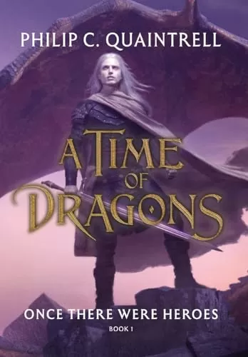 Once There Were Heroes (A Time of Dragons #1) by Philip C Quaintrell