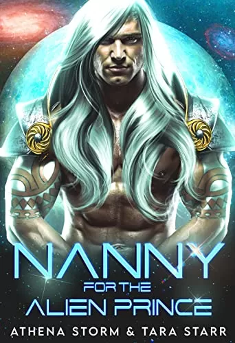 Nanny For The Alien Prince: A SciFi Romance (Intergalactic Fated Mates #11) by Athena Storm