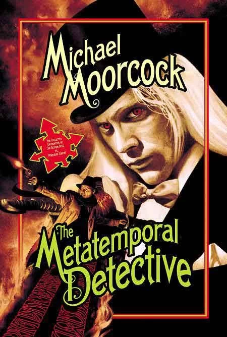 The Metatemporal Detective by Michael Moorcock