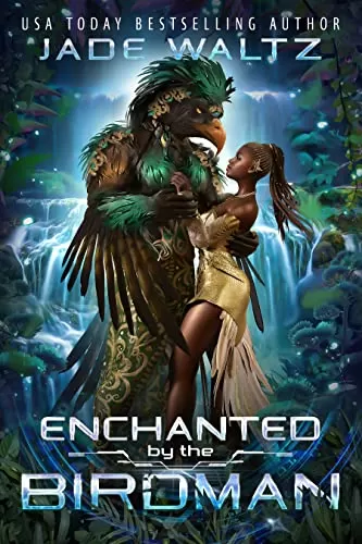 Enchanted by the Birdman: An Alien Monster Standalone Romance (Interstellar Protections Agency #2) by Jade Waltz