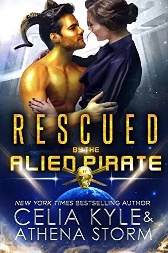 Rescued by the Alien Pirate: Science Fiction Alien Romance (Mates of the Kilgari #1) by Athena Storm, Celia Kyle