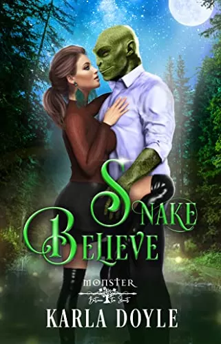 Snake Believe (Monster Between the Sheets: Season 2) by Karla Doyle