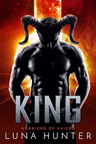 King: A Sci-Fi Alien Romance (Warriors of Kaizon #6) by Luna Hunter