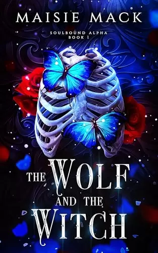 The Wolf and the Witch (Soulbound Alpha #1) by Maisie Mack