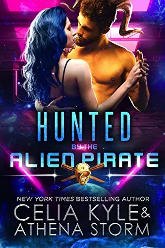 Hunted by the Alien Pirate: Science Fiction Alien Romance (Mates of the Kilgari #4) by Athena Storm, Celia Kyle