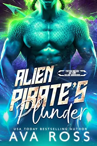 Alien Pirate's Plunder (Fated Mates of the Xilan Warriors #4) by Ava Ross