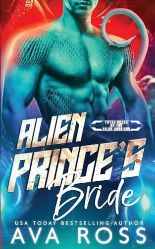 Alien Prince's Bride: A Sci-fi Alien Romance (Fated Mates of the Xilan Warriors #2) by Ava Ross