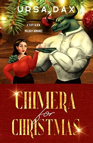 Chimera for Christmas: A SciFi Alien Holiday Romance (Holiday Romances of Elora Station #1) by Ursa Dax