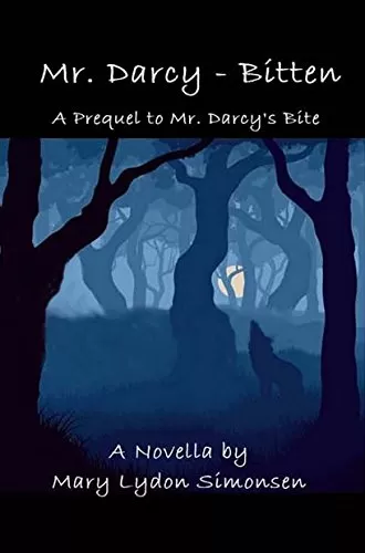 Mr. Darcy - Bitten: A Prequel to Mr. Darcy's Bite - A Novella (Darcy Bites #0.5) by Mary Lydon Simonsen