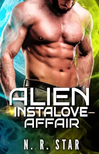 Alien Instalove Affair: An Alien Scit-fi Romance (Celestial Mates Chronicles #6) by N. R. Star
