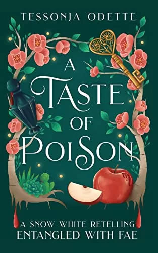 A Taste of Poison: A Snow White Retelling (Entangled with Fae #4) by Tessonja Odette