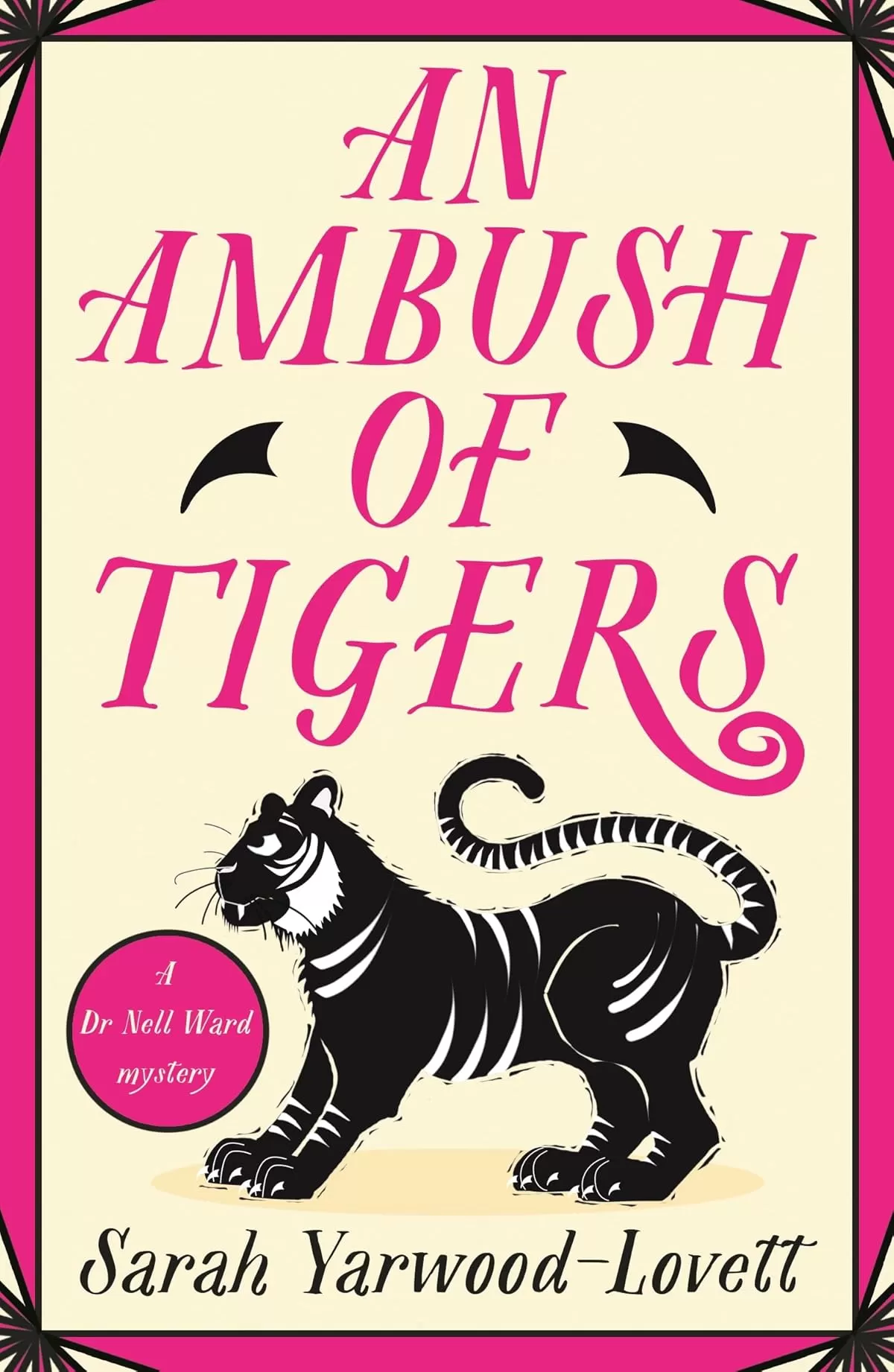 An Ambush of Tigers (Dr Nell Ward Mysteries #7) by Sarah Yarwood-Lovett